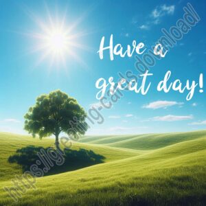 Have a great day card. Sunny day, green meadow, tree.