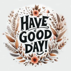 Have a nice day digital card with flowers, leaves, and herbs.