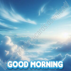 Good morning digital card with blue sky and clouds.