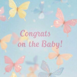Congrats on the baby! New baby greeting card with butterflies.
