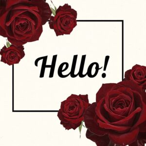 Hello! greeting image with dark red roses.