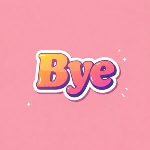 Bye image with sticker on pink background.