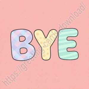 Bye soft pink image with cheerful multi-colored letters.