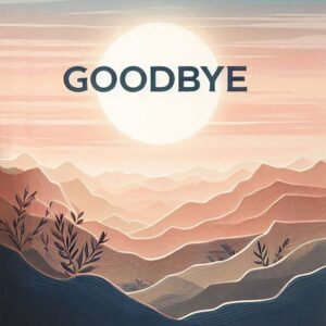 Goodbye image with stylized landscape in pastel colors.