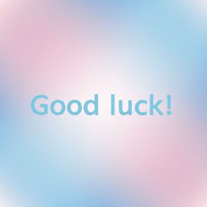 Good luck! Pink and blue ecard.