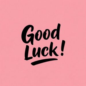 Good luck! Pink ecard with black inscription.