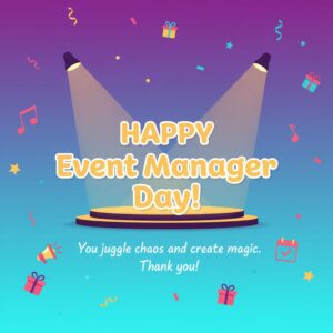 Happy Event Manager Day! You juggle chaos and create magic. Greeting card.