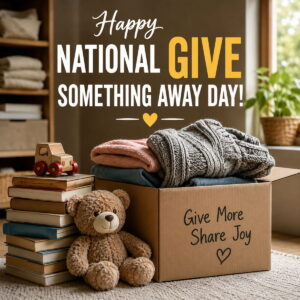 Happy National Give Something Away Day greeting card