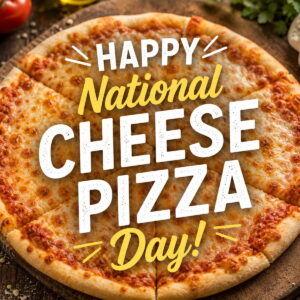 Happy National Cheese Pizza Day greeting card